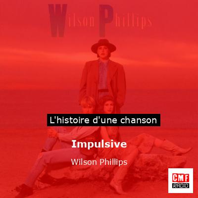 Histoire d'une chanson Impulsive - Wilson Phillips