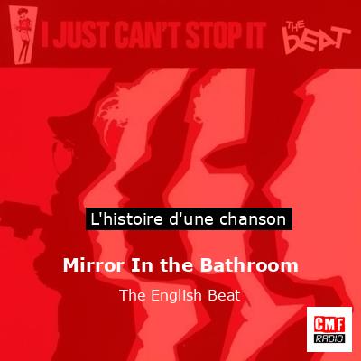 Histoire d'une chanson Mirror In the Bathroom - The English Beat