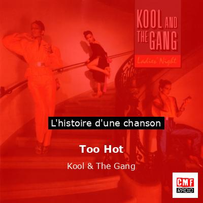 Histoire d'une chanson Too Hot - Kool & The Gang