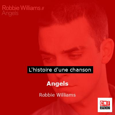 Histoire d'une chanson Angels - Robbie Williams