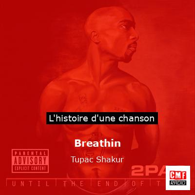 Histoire d'une chanson Breathin - Tupac Shakur