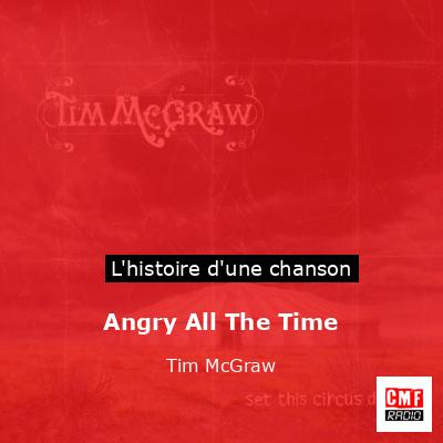 Histoire d'une chanson Angry All The Time - Tim McGraw