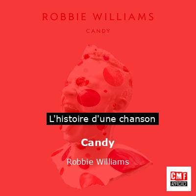 Histoire d'une chanson Candy - Robbie Williams
