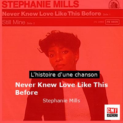 Histoire d'une chanson Never Knew Love Like This Before - Stephanie Mills