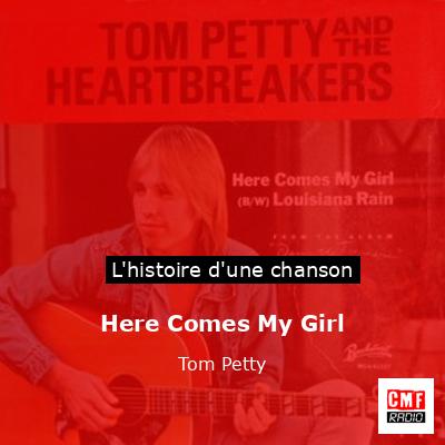 Histoire d'une chanson Here Comes My Girl - Tom Petty