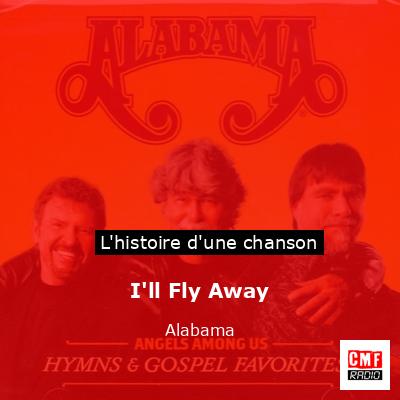 Histoire d'une chanson I'll Fly Away - Alabama