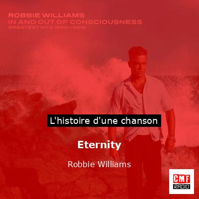 Histoire d'une chanson Eternity - Robbie Williams