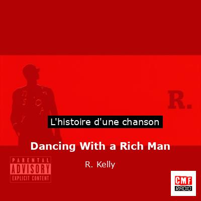 Histoire d'une chanson Dancing With a Rich Man - R. Kelly