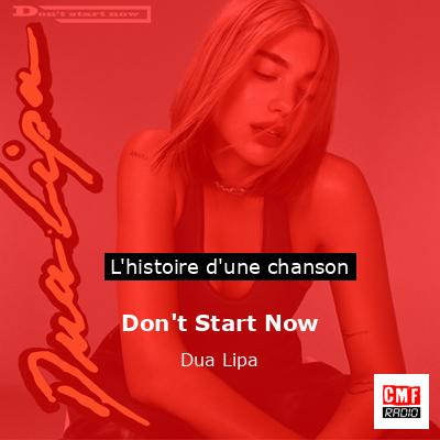 Histoire d'une chanson Don't Start Now - Dua Lipa