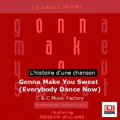 Histoire d'une chanson Gonna Make You Sweat (Everybody Dance Now) - C & C Music Factory
