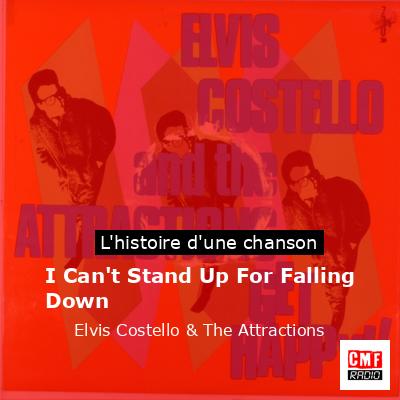 Histoire d'une chanson I Can't Stand Up For Falling Down - Elvis Costello & The Attractions
