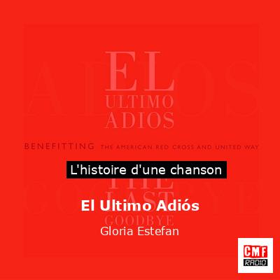 Histoire d'une chanson El Ultimo Adiós  - Gloria Estefan