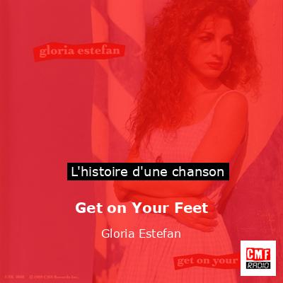 Histoire d'une chanson Get on Your Feet - Gloria Estefan