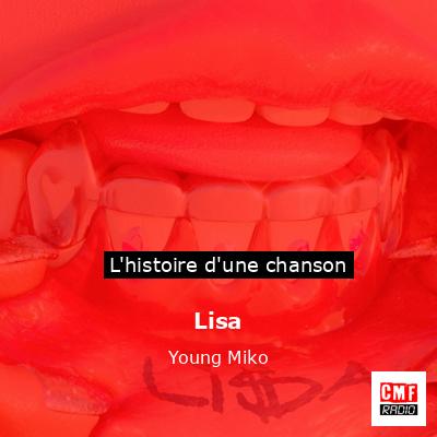 Histoire d'une chanson Lisa - Young Miko