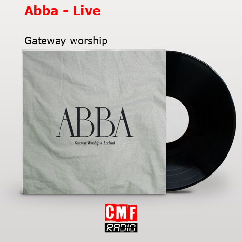 Abba – Live – Gateway worship