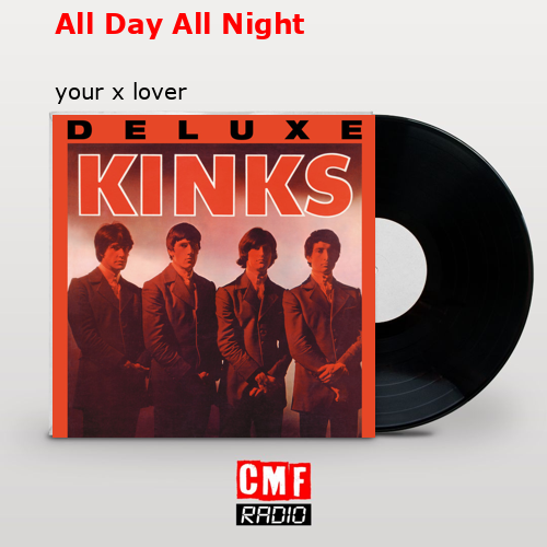 All Day All Night – your x lover