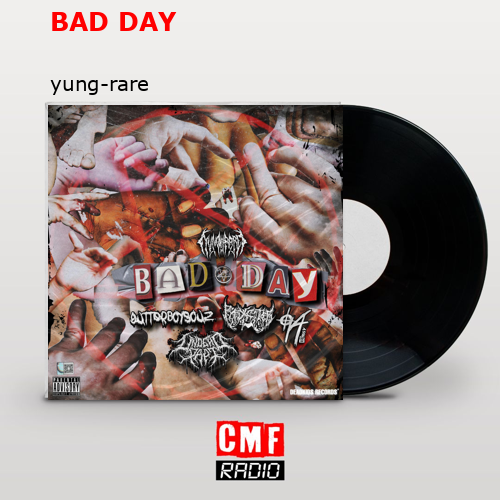 BAD DAY – yung-rare