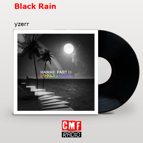 Black Rain – yzerr