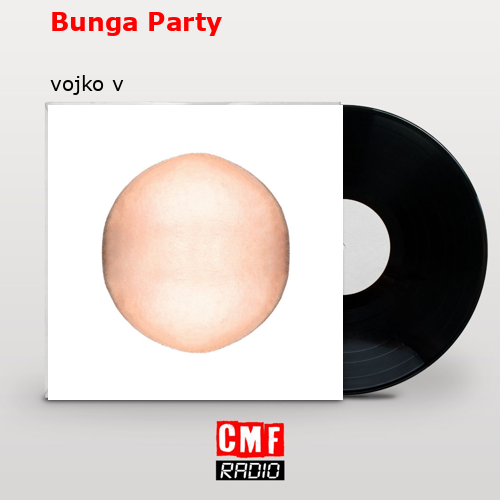 Bunga Party – vojko v