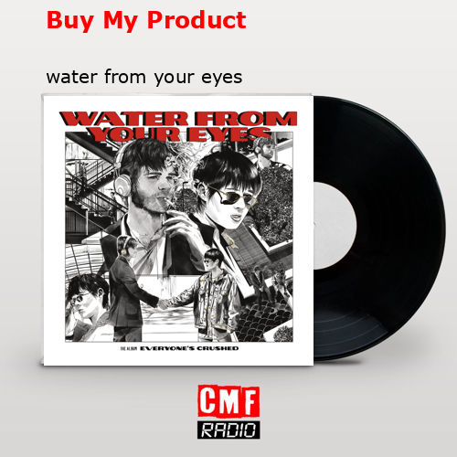 Buy My Product – water from your eyes