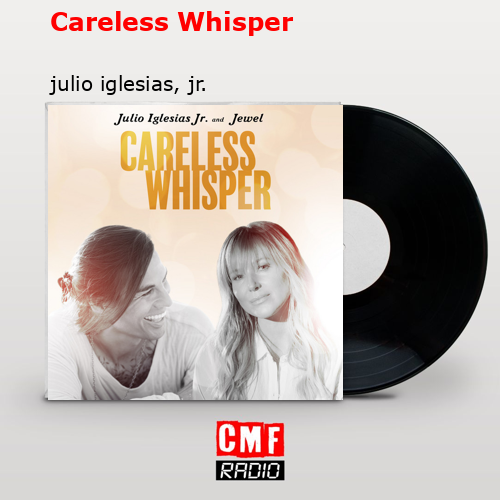 final cover Careless Whisper julio iglesias jr
