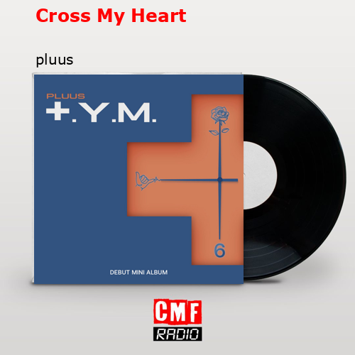 Cross My Heart – pluus