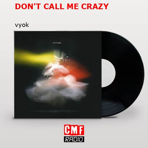 final cover DONT CALL ME CRAZY vyok