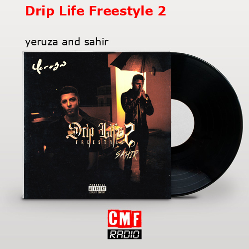 final cover Drip Life Freestyle 2 yeruza and sahir