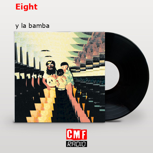 Eight – y la bamba