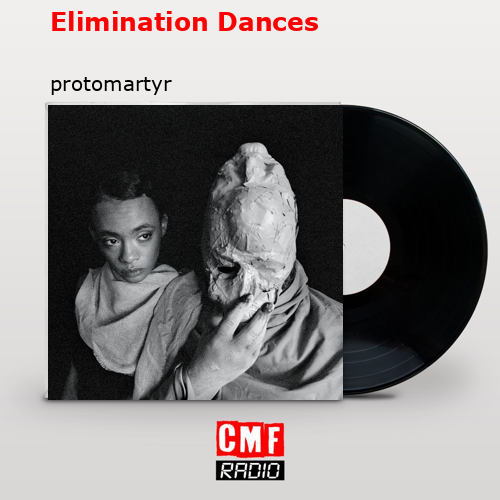 Elimination Dances – protomartyr