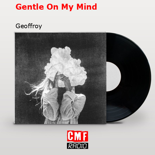 final cover Gentle On My Mind Geoffroy