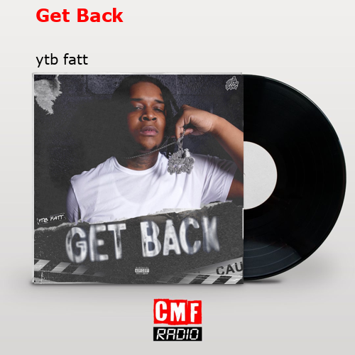 Get Back – ytb fatt