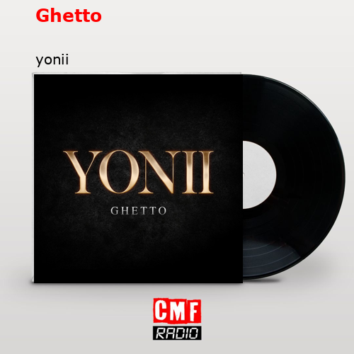 Ghetto – yonii