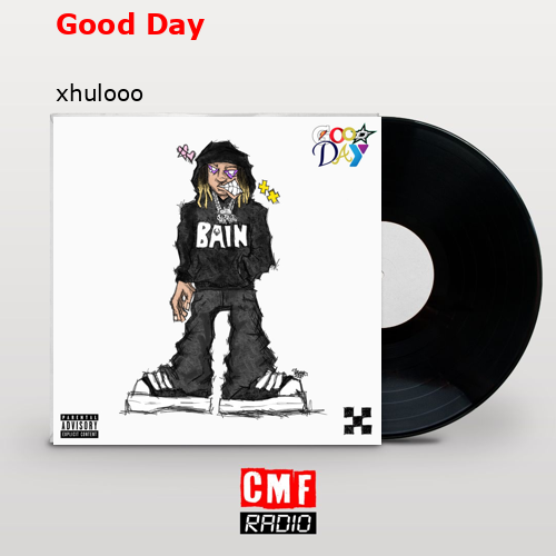 Good Day – xhulooo