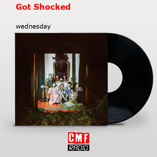 Got Shocked – wednesday
