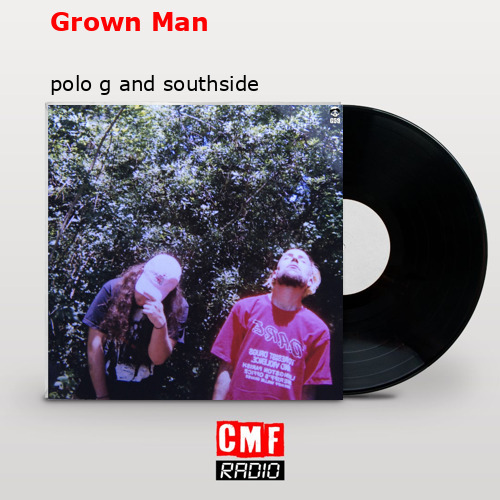 final cover Grown Man polo g and southside