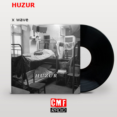HUZUR – x wave