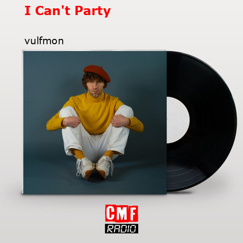 I Can’t Party – vulfmon