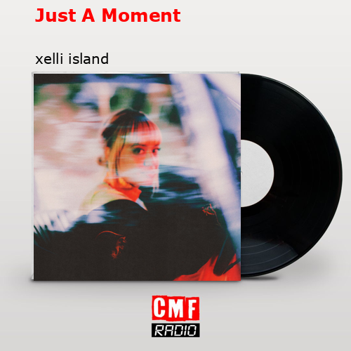 final cover Just A Moment xelli island