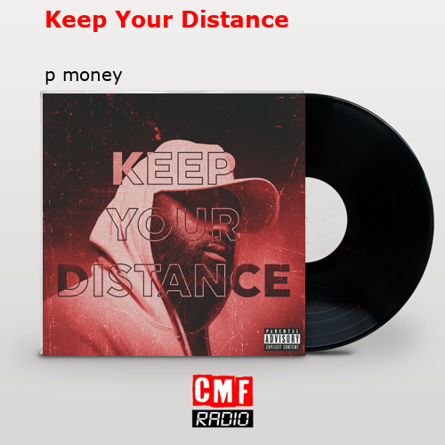 Keep Your Distance – p money