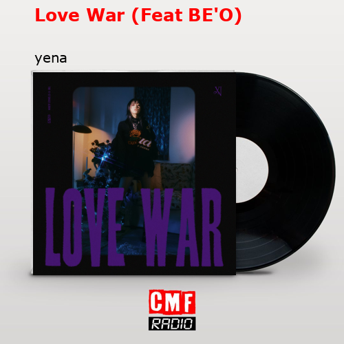Love War (Feat BE’O) – yena