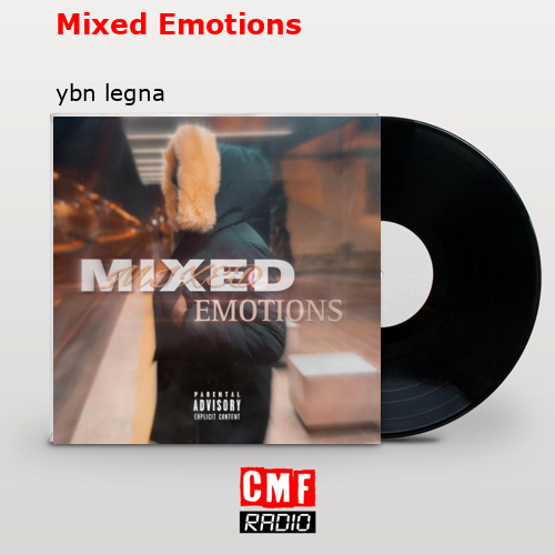 Mixed Emotions – ybn legna