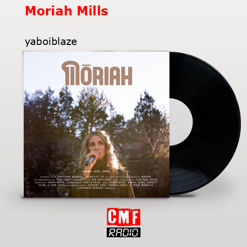 Moriah Mills – yaboiblaze