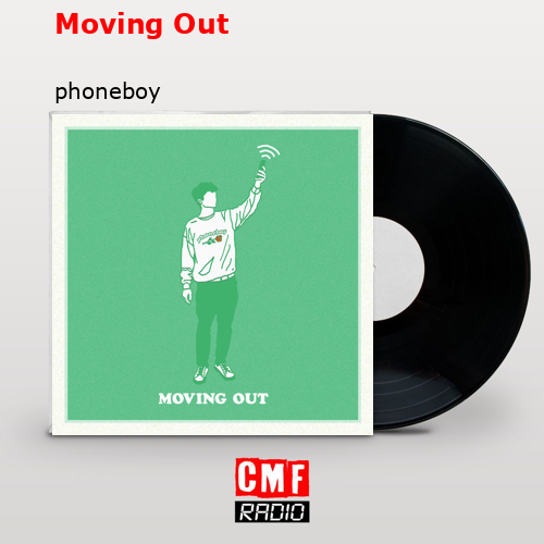 Moving Out – phoneboy