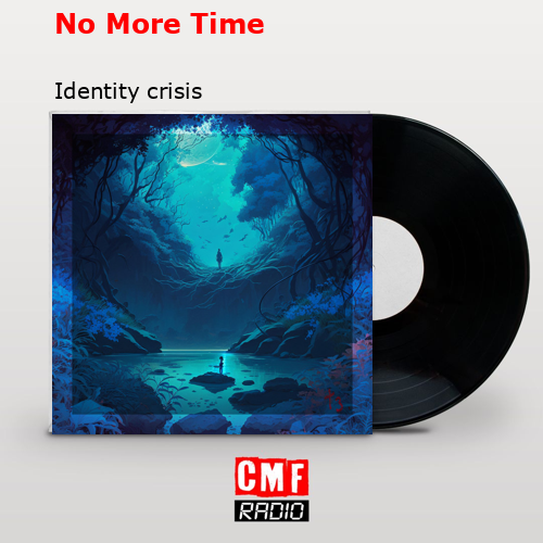 final cover No More Time Identity crisis