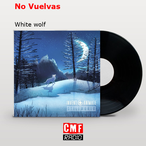 No Vuelvas – White wolf