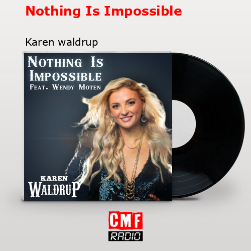 final cover Nothing Is Impossible Karen waldrup