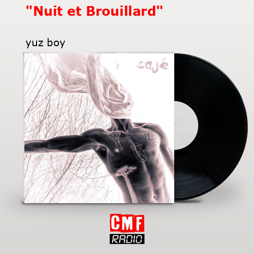 “Nuit et Brouillard” – yuz boy