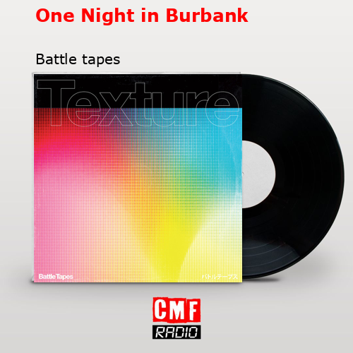 One Night in Burbank – Battle tapes