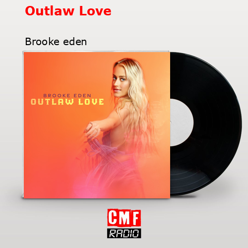 Outlaw Love – Brooke eden